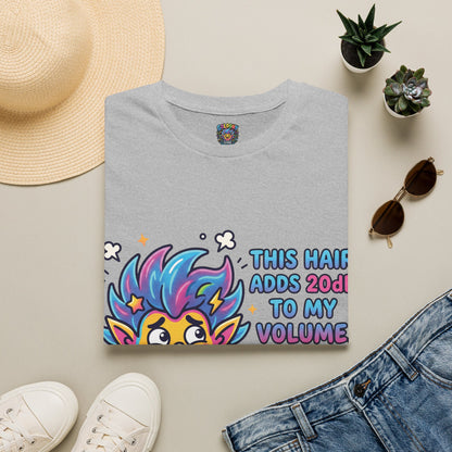 T-Shirt — "This Hair Adds 20dB to My Volume" Colorful Graphic Tee