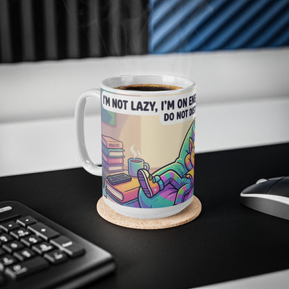 Coffee Mug - "I'm Not Lazy, I'm On Energy-Saving Mode" Cute Relaxing Mug