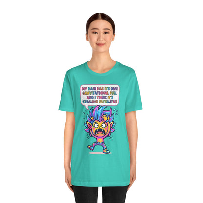 Cosmic Colorful Graphic Tee — "My Hair Has Its Own Gravitational Pull" T-Shirt