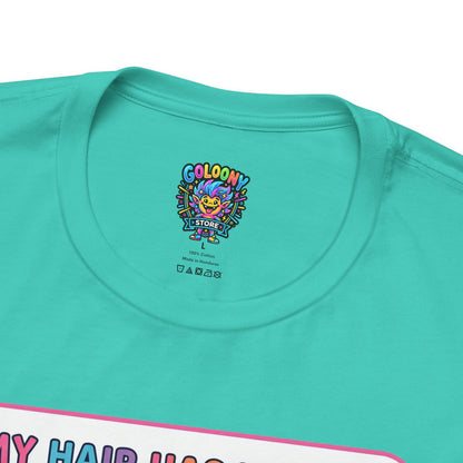 Cosmic Colorful Graphic Tee — "My Hair Has Its Own Gravitational Pull" T-Shirt