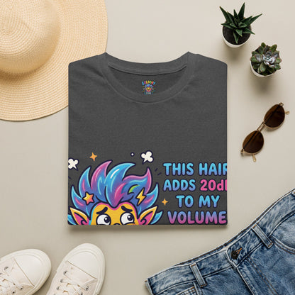T-Shirt — "This Hair Adds 20dB to My Volume" Colorful Graphic Tee