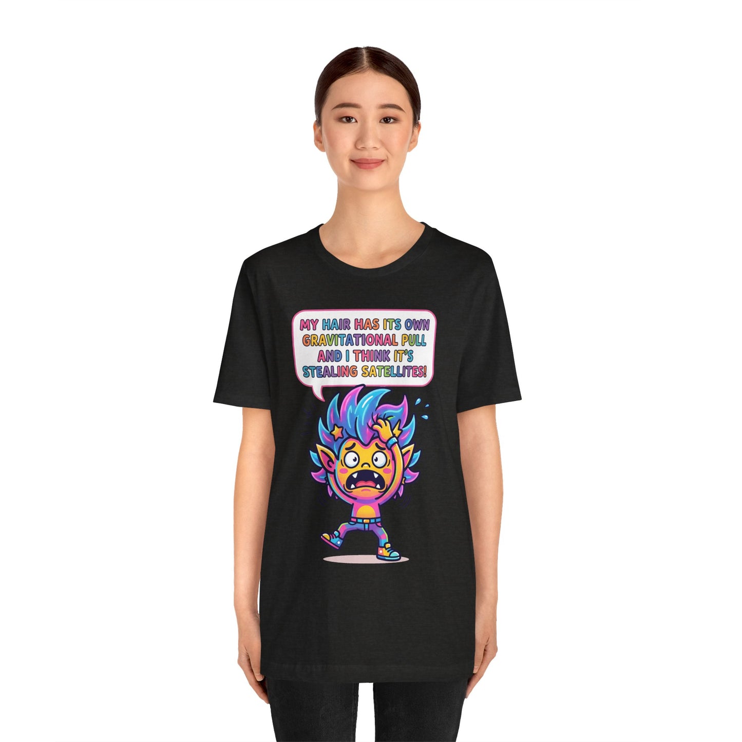 Cosmic Colorful Graphic Tee — "My Hair Has Its Own Gravitational Pull" T-Shirt