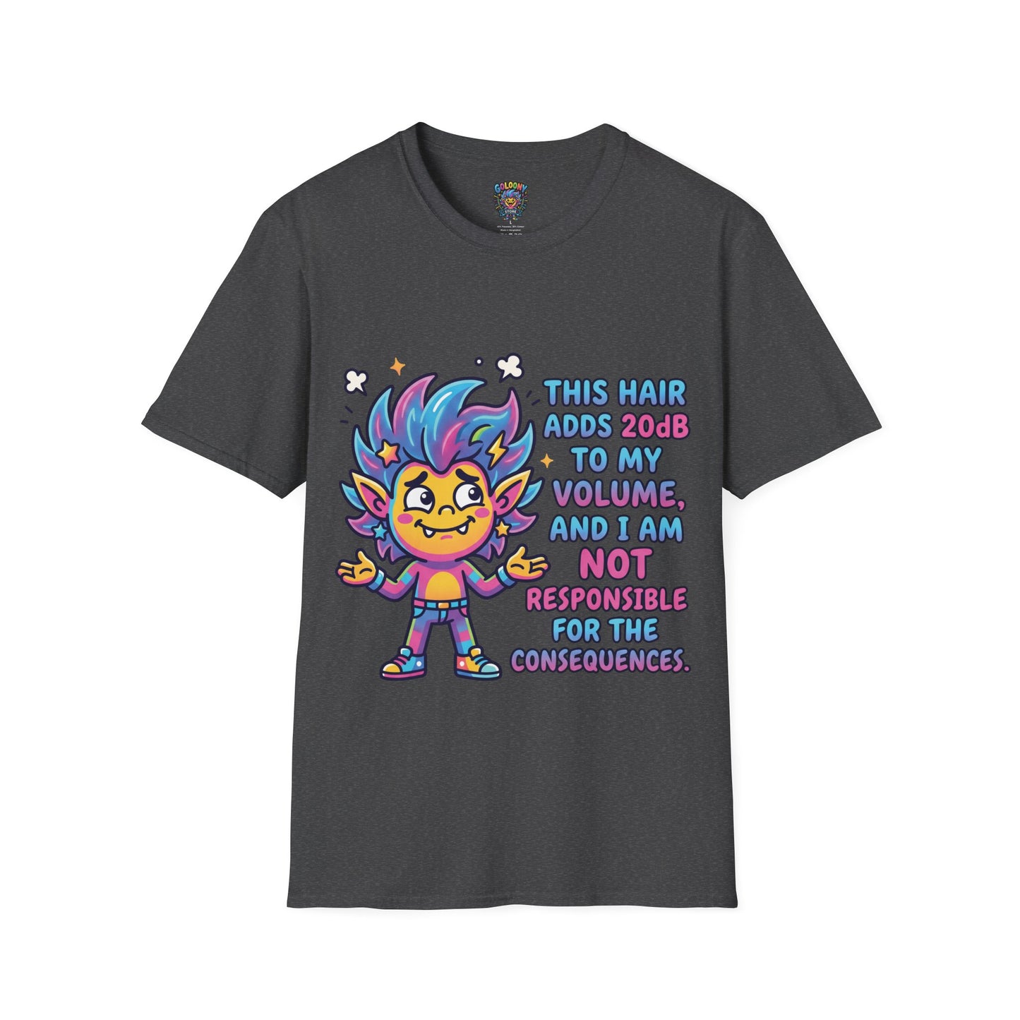 T-Shirt — "This Hair Adds 20dB to My Volume" Colorful Graphic Tee