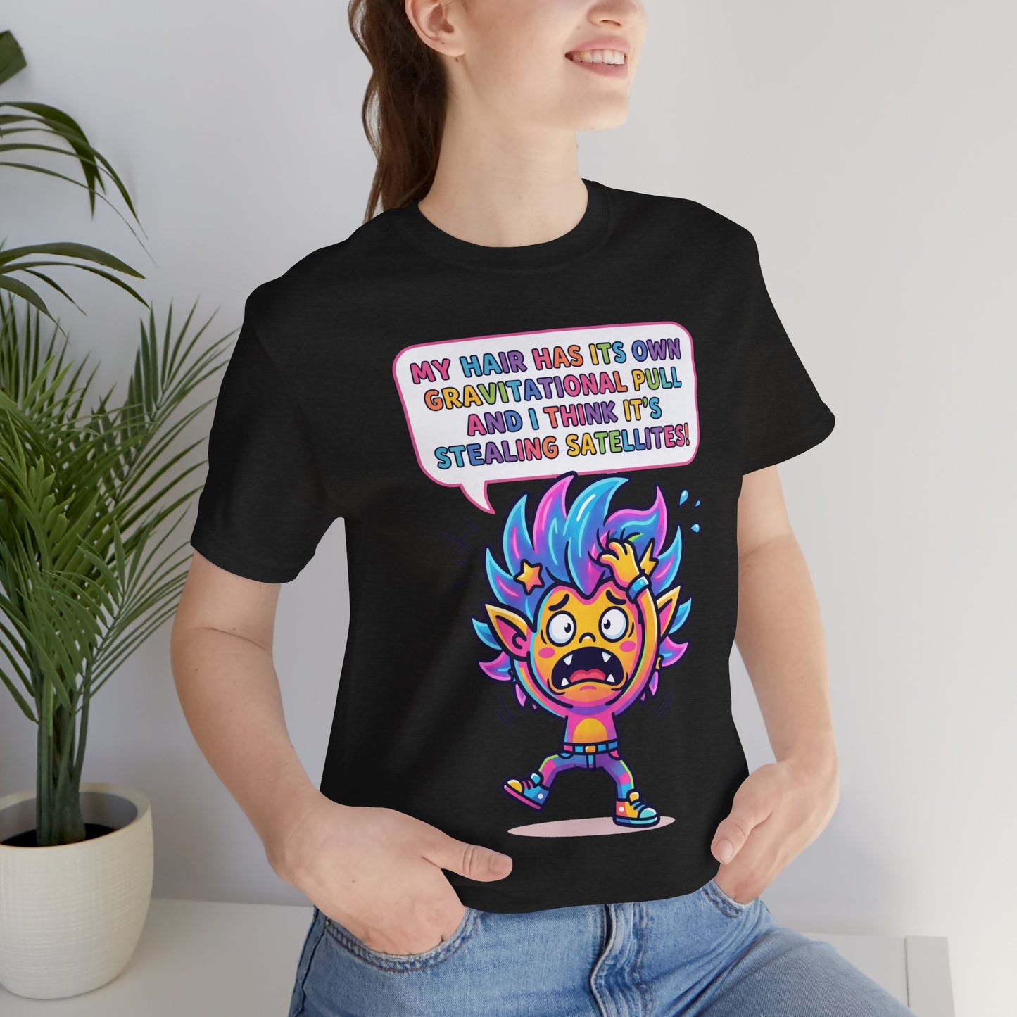 Cosmic Colorful Graphic Tee — "My Hair Has Its Own Gravitational Pull" T-Shirt