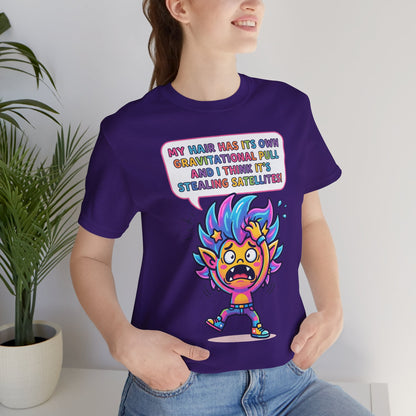 Cosmic Colorful Graphic Tee — "My Hair Has Its Own Gravitational Pull" T-Shirt