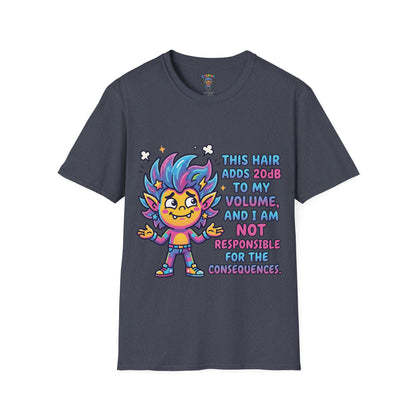 T-Shirt — "This Hair Adds 20dB to My Volume" Colorful Graphic Tee