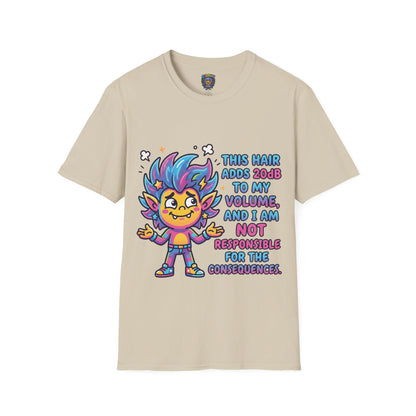 T-Shirt — "This Hair Adds 20dB to My Volume" Colorful Graphic Tee