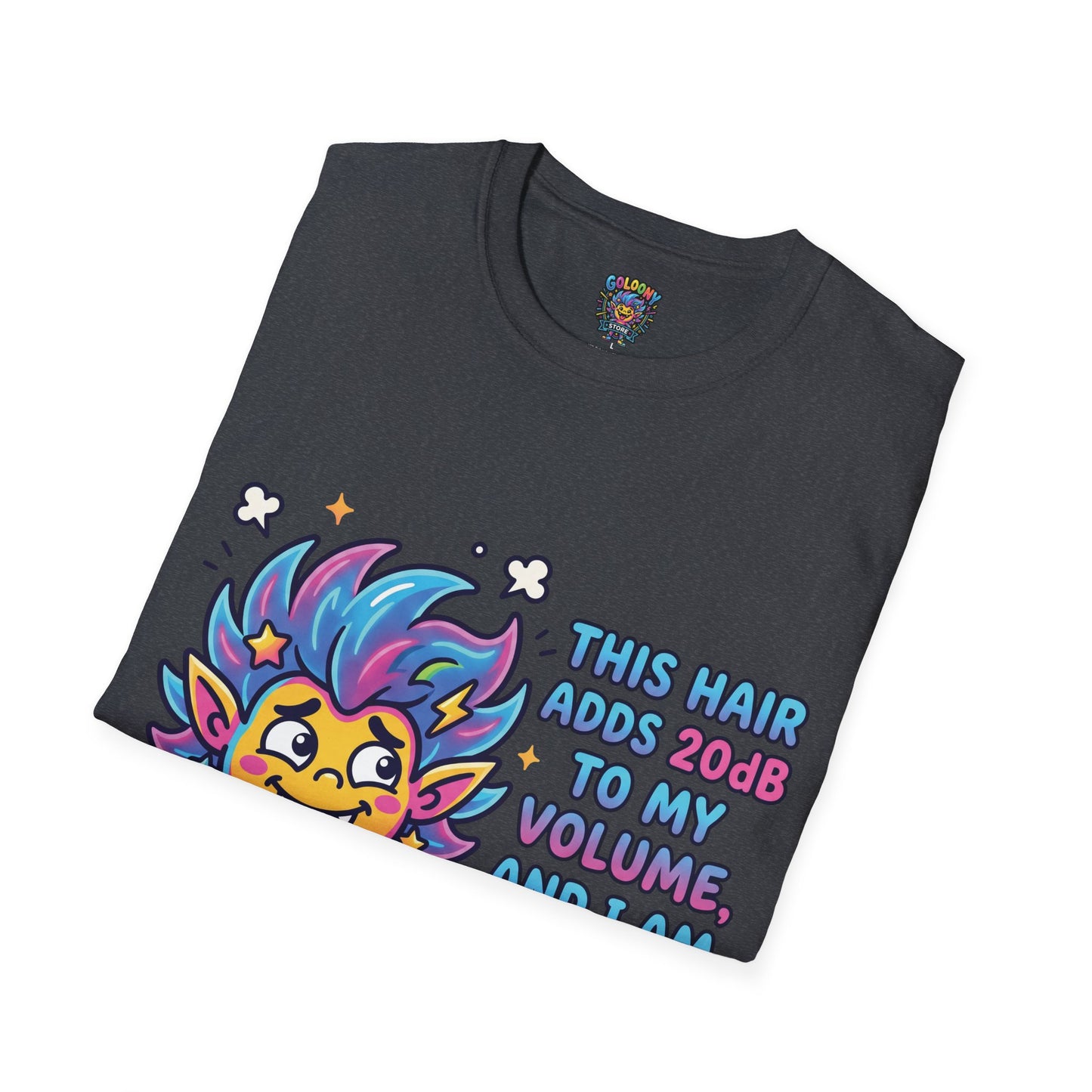 T-Shirt — "This Hair Adds 20dB to My Volume" Colorful Graphic Tee
