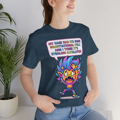 Cosmic Colorful Graphic Tee — "My Hair Has Its Own Gravitational Pull" T-Shirt